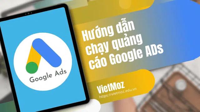 Tạo những quảng cáo thành công với Google Ads - Hướng dẫn từ A đến Z